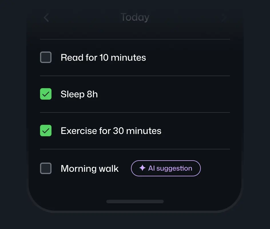 A to-do list titled "Today" with four tasks: "Read for 10 minutes" (unchecked), "Sleep 8h" (checked), "Exercise for 30 minutes" (checked), and "Morning walk" (unchecked) with an "AI suggestion" button next to it.